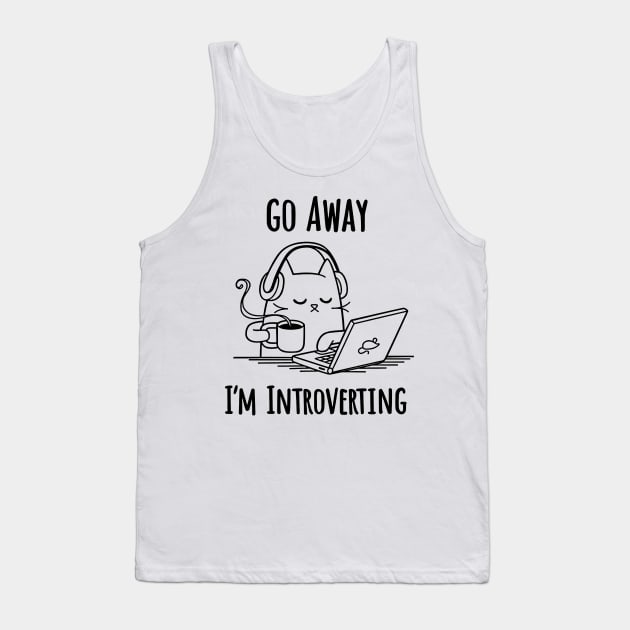 Go Away I'm Introverting Funny Cat Tank Top by AbundanceSeed